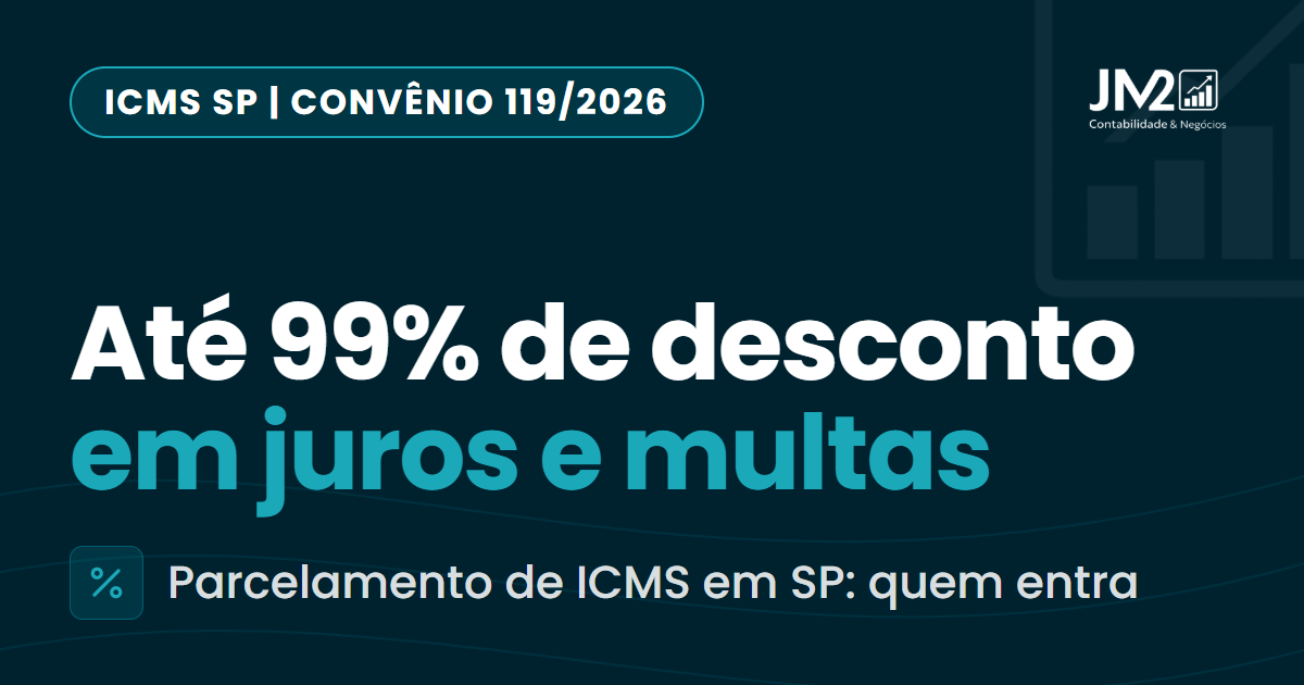 Capa do artigo: parcelamento de ICMS em São Paulo com até 99% de desconto em juros e multas, Convênio ICMS 119/2026