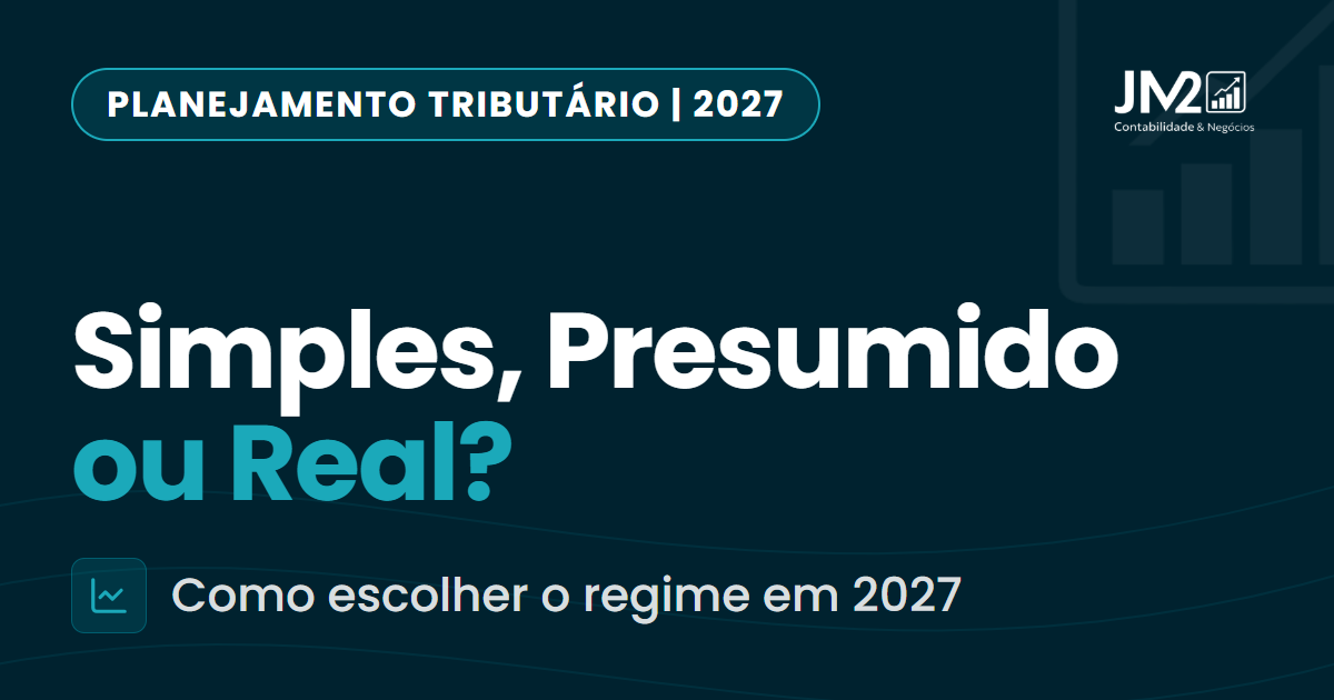 Capa do artigo: planejamento tributário para pequenas empresas em 2027, Simples, Presumido ou Real
