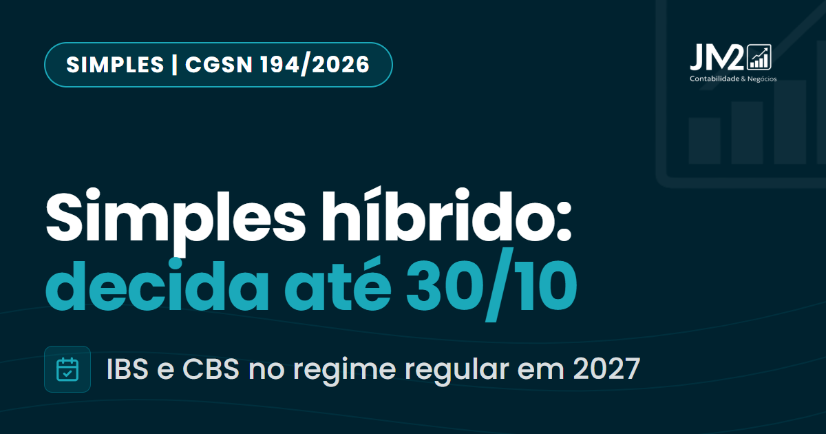 Capa do artigo: Simples Nacional híbrido, opção de IBS e CBS até 30 de outubro